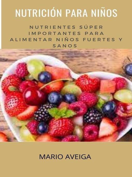 Title details for Nutrición para niños by Mario Aveiga - Available